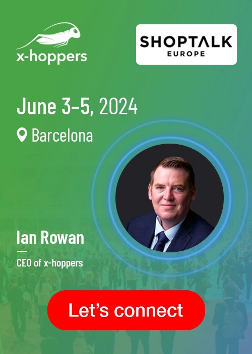 Let’s connect! x-hoppers at Shoptalk Europe 2024